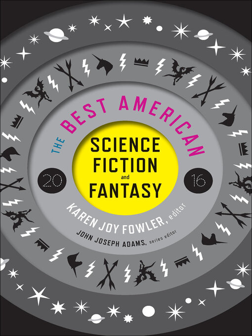 Title details for The Best American Science Fiction and Fantasy 2016 by Karen Joy Fowler - Available